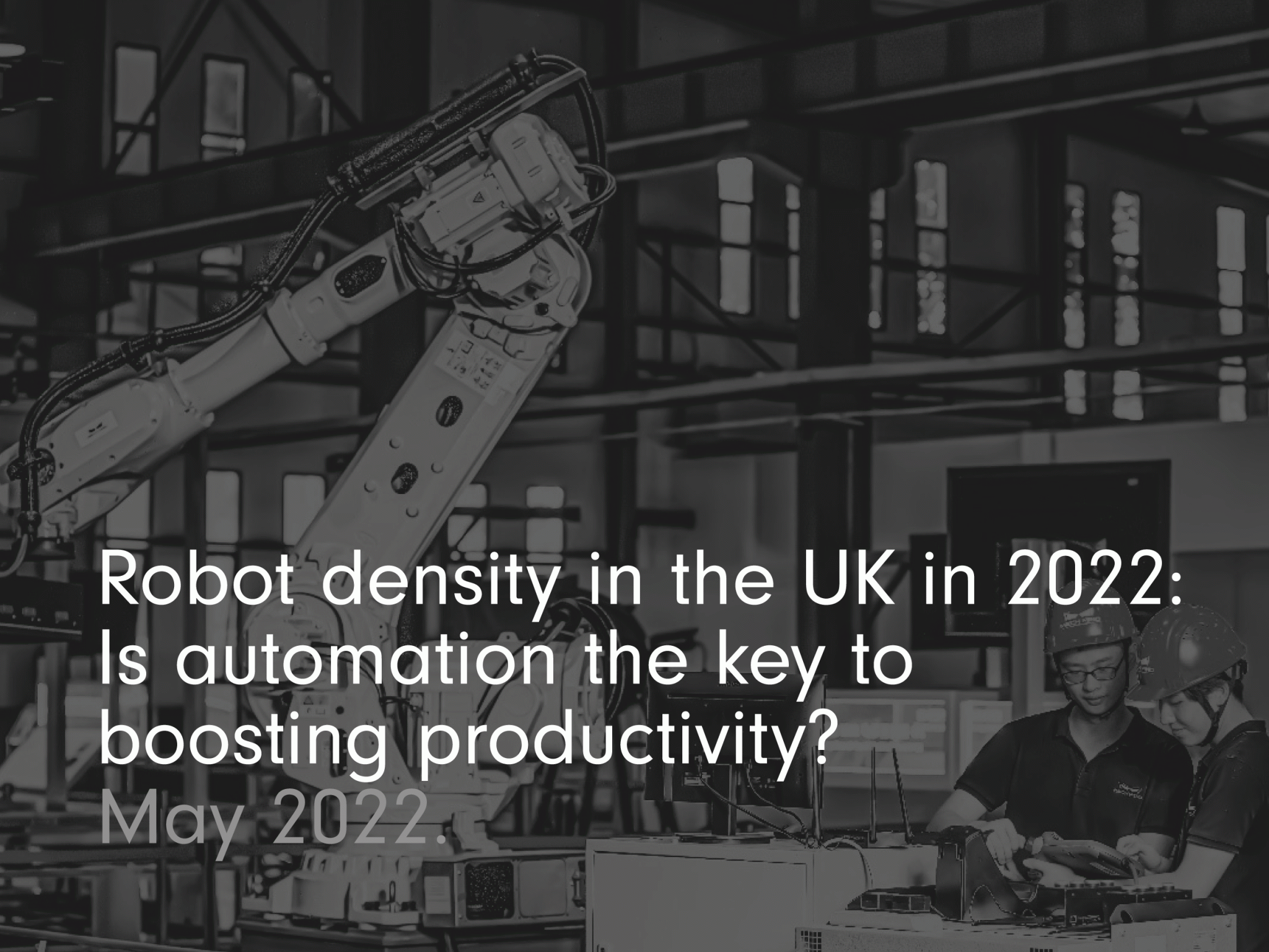 Robot density in the UK in 2022 Can automation boost productivity?