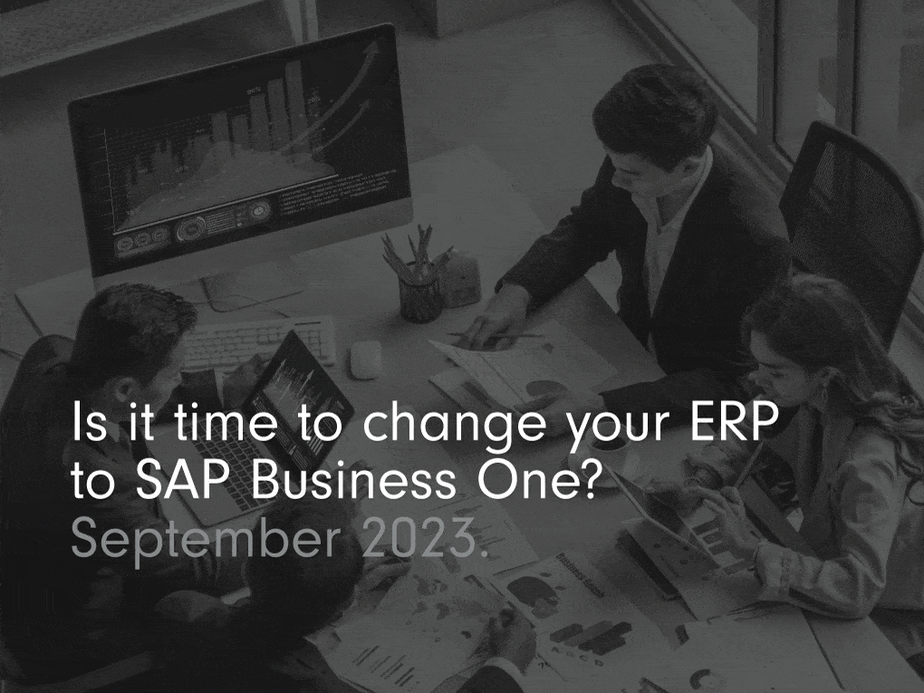 Is it time to change your ERP to SAP Business One?